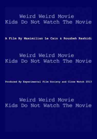 Weird Weird Movie Kids Do Not Watch The Movie