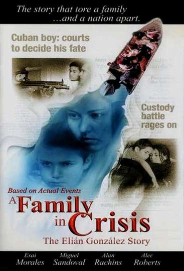 A Family in Crisis The Elian Gonzales Story Poster