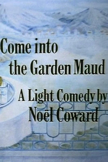 Come Into The Garden Maud