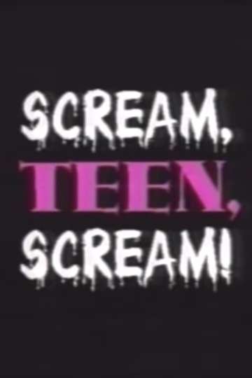 Scream Teen Scream Poster