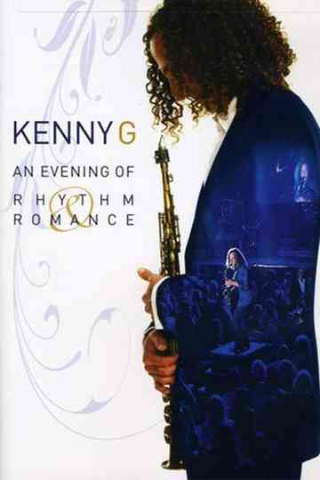 Kenny G: An Evening of Rhythm and Romance - Live