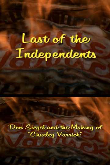 Last of the Independents Don Siegel and the Making of Charley Varrick