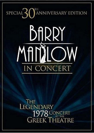 Barry Manilow in Concert The Legendary 1978 Concert at the Greek Theatre