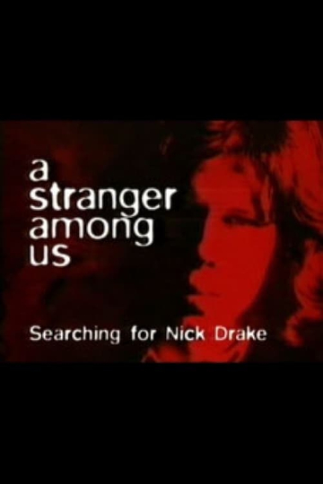 A Stranger Among Us Searching for Nick Drake