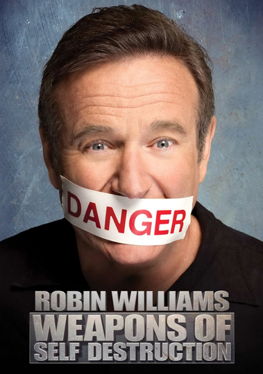 Robin Williams: Weapons of Self-Destruction