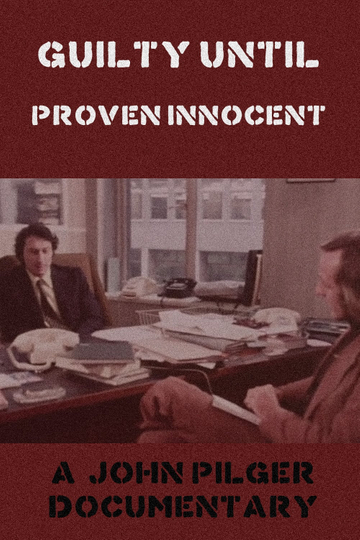 Guilty Until Proven Innocent