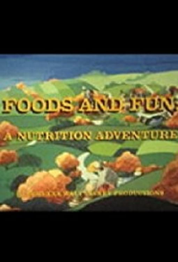 Foods and Fun A Nutrition Adventure