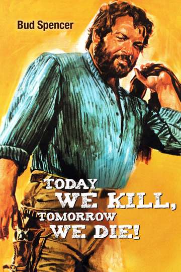 Today We Kill, Tomorrow We Die! Poster