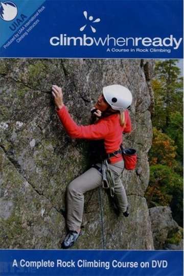 Climb When Ready - A Course in Rock Climbing