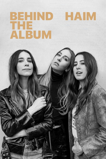 HAIM Behind the Album