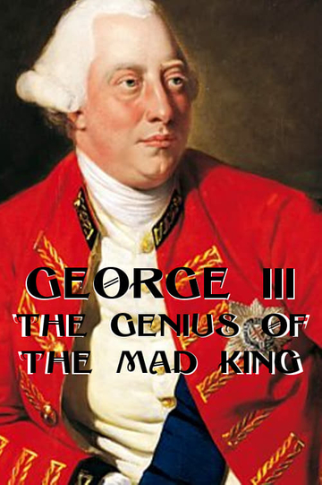 George III: The Genius of the Mad King