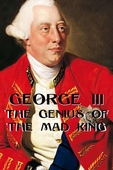 George III The Genius of the Mad King
