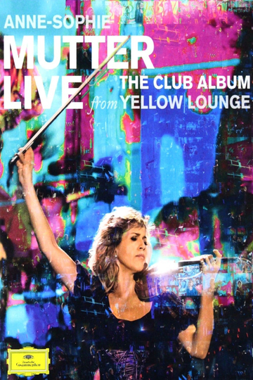 AnneSophie Mutter  Live From Yellow Lounge The Club Album Poster