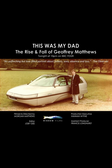 This Was My Dad  The Rise  Fall of Geoffrey Matthews