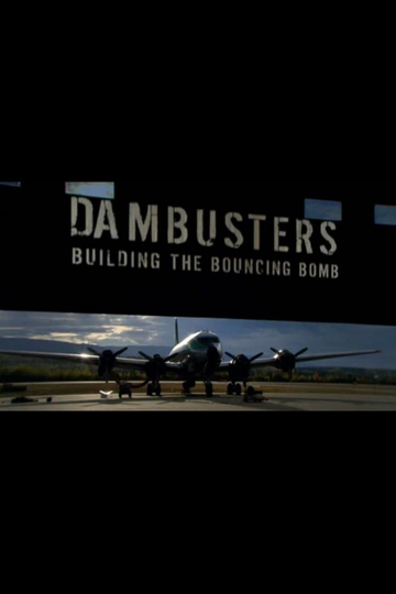 Dambusters Building the Bouncing Bomb