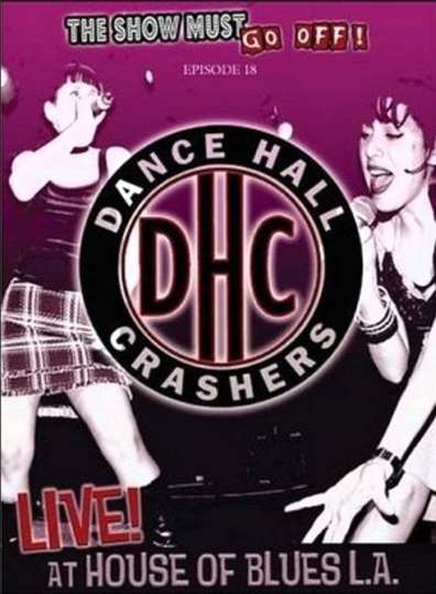 The Show Must Go Off Dance Hall Crashers  Live at the House of Blues LA