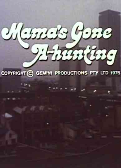 Mama's Gone A-hunting Poster