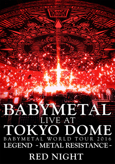 BABYMETAL - Live at Tokyo Dome: Red Night