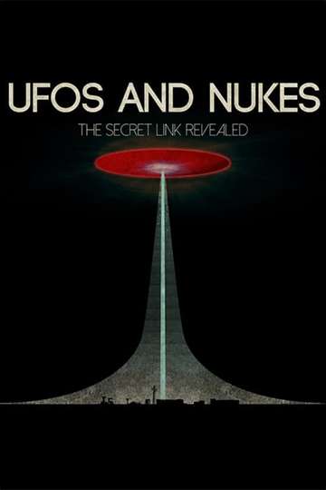 UFOs and Nukes  The Secret Link Revealed Poster