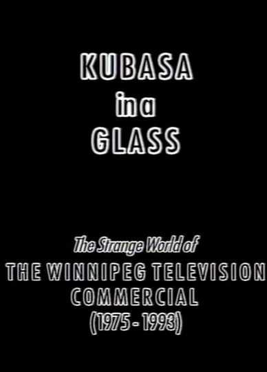 Kubasa in a Glass The Fetishised Winnipeg TV Commercial 19761992