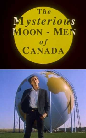 The Mysterious Moon-Men of Canada Poster