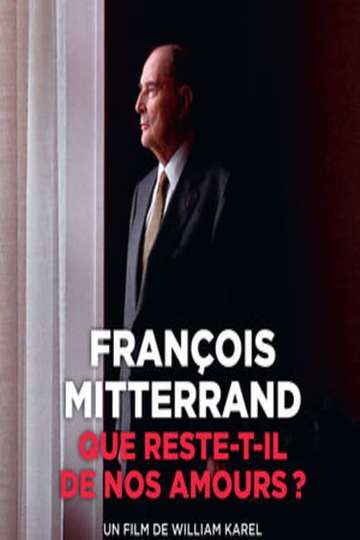 François Mitterrand  que restetil de nos amours 