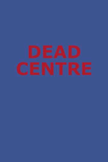 Dead Centre