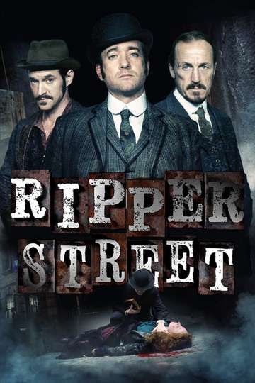 Ripper Street (2012 - 2016) - TV Show - Moviefone