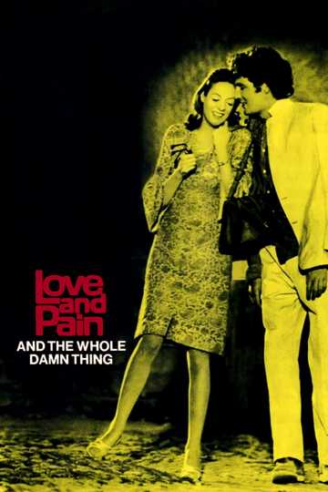 Love and Pain and the Whole Damn Thing Poster