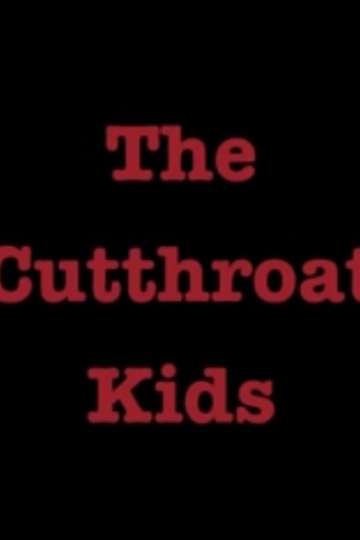 The Cutthroat Kids Poster