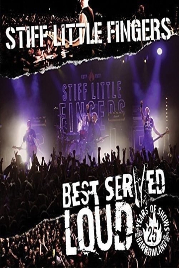 Stiff Little Fingers Best Served Loud  Live At Barrowlands