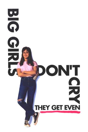 Big Girls Don't Cry... They Get Even Poster