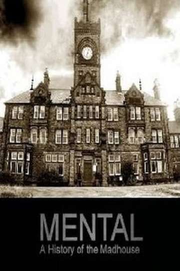 Mental A History of the Madhouse