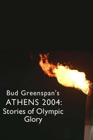 Bud Greenspans Athens 2004 Stories of Olympic Glory