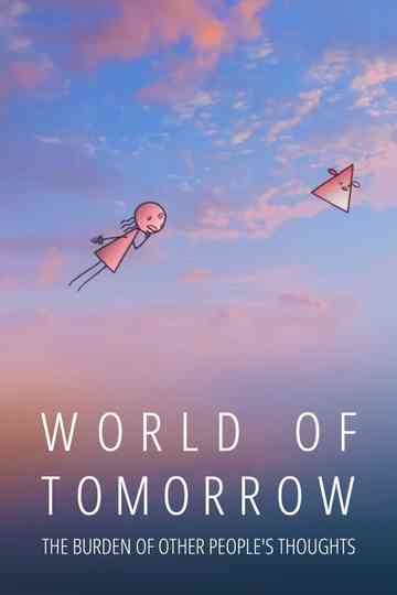 World of Tomorrow Episode Two: The Burden of Other People's Thoughts