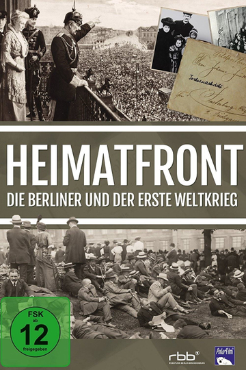 Heimatfront  Die Berliner und der Erste Weltkrieg