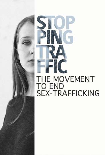 Stopping Traffic The Movement to End Sex Trafficking