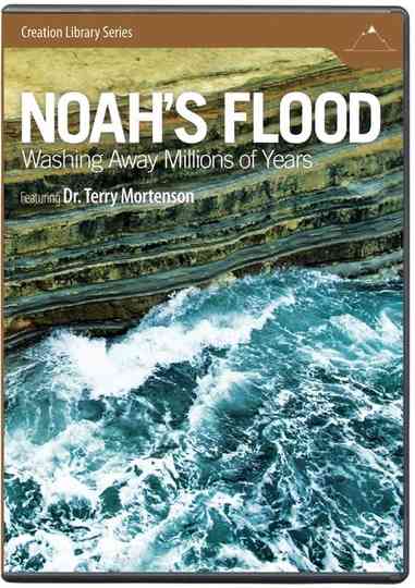 Noahs Flood  Washing Away Millions of Years Poster