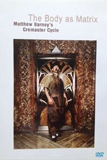 The Body as Matrix Matthew Barneys Cremaster Cycle