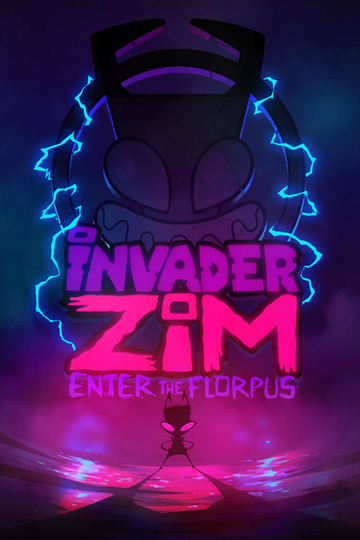 Invader Zim: Enter the Florpus Poster