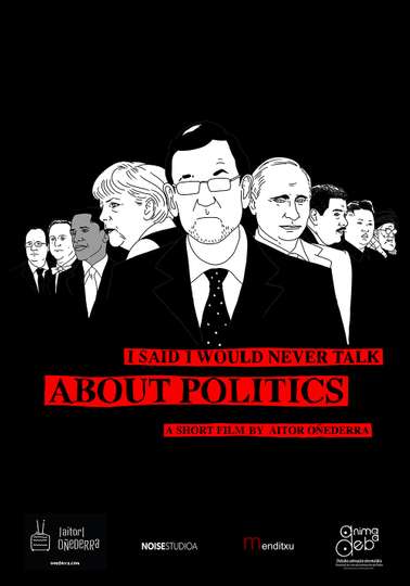 I Said I Would Never Talk About Politics Poster