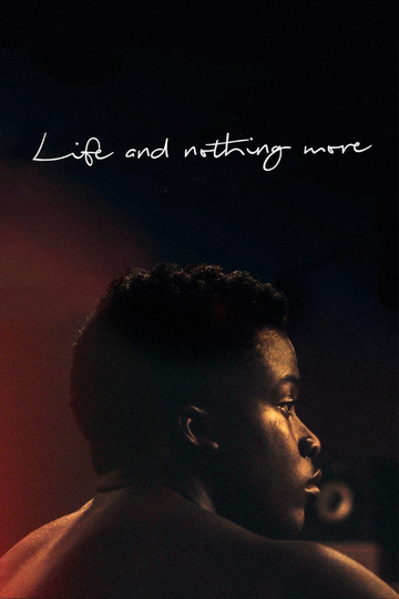 Life and Nothing More Poster