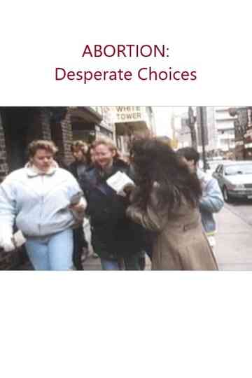 Abortion: Desperate Choices