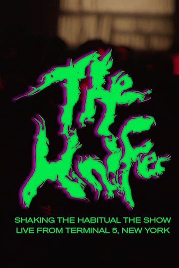 The Knife: Shaking the Habitual The Show Live at Terminal 5 Poster