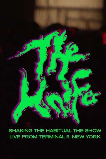 The Knife Shaking the HabitualLive at Terminal 5 Poster