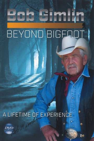 Bob Gimlin  Beyond Bigfoot Poster