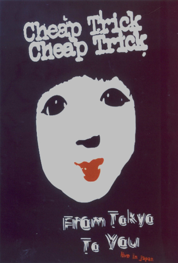 Cheap Trick  From Tokyo to You