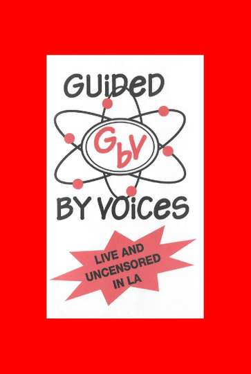 Guided By Voices: Live and Uncensored In Los Angeles