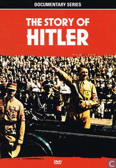 The Story of Hitler - Movie | Moviefone