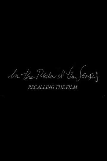 In the Realm of the Senses Recalling the Film